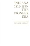 Indiana, 1816–1850: The Pioneer Era