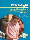 Kids InSight: Reconsidering How to Meet the Literacy Needs of All Students (Kids Insight Series)