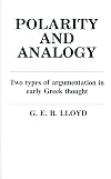 Polarity and Analogy: Two Types of Argumentation in Early Greek Thought