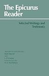 The Epicurus Reader: Selected Writings and Testimonia (HPC Classics)