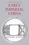 Everyday Life in Early Imperial China