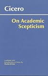 On Academic Scepticism (Hackett Classics)
