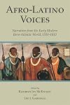 Afro-Latino Voices: Narratives from the Early Modern Ibero-Atlantic World, 1550-1812