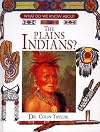 The Plains Indians? (What Do We Know About?)