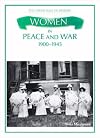 Women in Peace and War 1900-1945