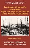 Overlapping Geographies of Belonging: Migrations, Regions, and nations in the Western South Atlantic