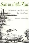 Seat in a Wild Place: Seasons on a Northern Pond