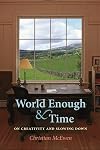 World Enough & Time: On Creativity and Slowing Down