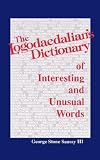 The Logodaedalian's Dictionary of Interesting and Unusual Words