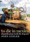 To Die in Mexico: Dispatches from Inside the Drug War (City Lights Open Media)