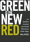Green Is the New Red: An Insider's Account of a Social Movement under Siege