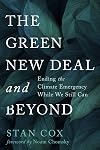 The Green New Deal and Beyond: Ending the Climate Emergency While We Still Can (City Lights Open Media)