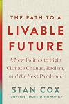 The Path to a Livable Future: A New Politics to Fight Climate Change, Racism, and the Next Pandemic (Open Media Series)