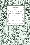 The Huntington Botanical Gardens, 1905-1949: Personal Recollections of William Hertrich