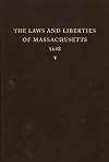 The Laws and Liberties of Massachusetts: Reprinted from the Unique Copy of the 1648 Edition in the Henry E. Huntington Library