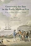 Governing the Sea in the Early Modern Era: Essays in Honor of Robert C. Ritchie
