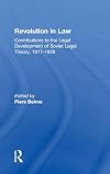 Revolution in law : contributions to the development of Soviet legal theory, 1917-1938