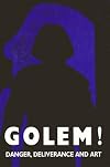 Golem!: Danger, Deliverance, and Art