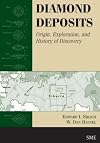 Diamond Deposits: Origin, Exploration, and History of Discovery