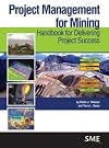 Project Management for Mining: Handbook for Delivering Project Success