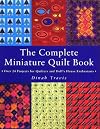 The Complete Miniature Quilt Book: Over 24 Projects for Quilters and Doll's Enthusiasts