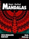 Magic Quilted Mandalas: Circle Medallions Made Easy
