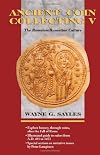 Ancient Coin Collecting V: The Romaion/Byzantine Culture (v. 5)