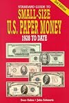 Standard Guide to Small Size U.S. Paper Money: 1928 To Date