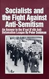 Socialists and the Fight Against Anti-Semitism: An Answer to the B'Nai B'Rith Anti-Defamation League