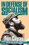 In Defense of Socialism: Four Speeches on the 30th Anniversary of the Cuban Revolution (Fidel Castro Speeches, Vol. 4, 1988-89)