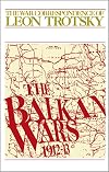 The War Correspondence of Leon Trotsky: The Balkan Wars 1912-13