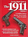 The Gun Digest Book of the 1911: A Complete Look at the Use, Care & Repair of the 1911 Pistol, Vol. 1