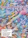 The Basic Guide to Dyeing & Painting Fabric