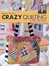 Barbara Randle's Crazy Quilting With Attitude