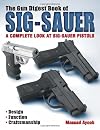 Gun Digest Book of SIG-Sauer: A Complete Look at SIG-Sauer Pistols