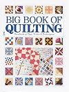 Big Book of Quilting: Hundreds of Tips, Tricks & Techniques