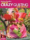 Barbara Randle's More Crazy Quilting with Attitude