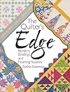 The Quilter's Edge: Borders, Bindings and Finishing Touches