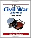 Warman's Field Guide: Civil War Collectibles