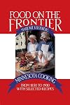 Food on the Frontier: Minnesota Cooking from 1850 to 1900 with Selected Recipes (Publications of the Minnesota Historical Society)