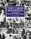 They Chose Minnesota: A Survey of the States Ethnic Groups