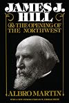 James J. Hill & The Opening of the Northwest