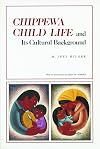 Chippewa Child Life and Its Cultural Background
