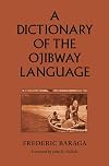 A Dictionary of the Ojibway Language (Borealis Books)