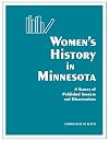 Women's History in Minnesota: A Survey of Published Sources and Dissertations