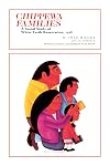 Chippewa Families: A Social Study of White Earth Reservation, 1938 (Borealis Books)
