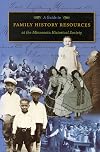 A Guide to Family History Resources at the Minnesota Historical Society