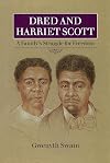 Dred and Harriet Scott: A Family's Struggle for Freedom