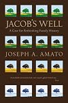 Jacob's Well: A Case for Rethinking Family History