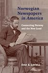 Norwegian Newspapers in America: Connecting Norway and the New Land